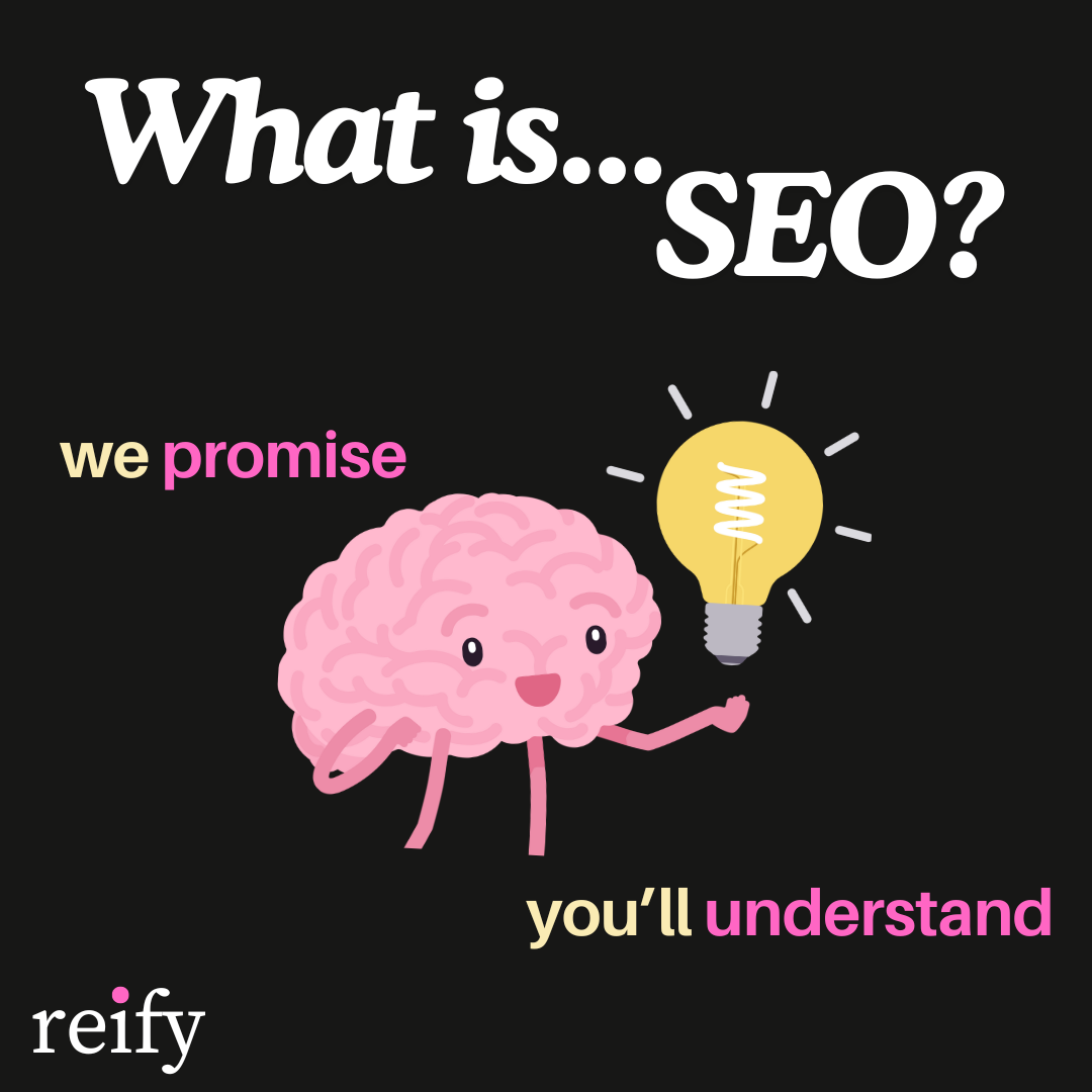 What is SEO? Part of the "We Promise You'll Understand" series